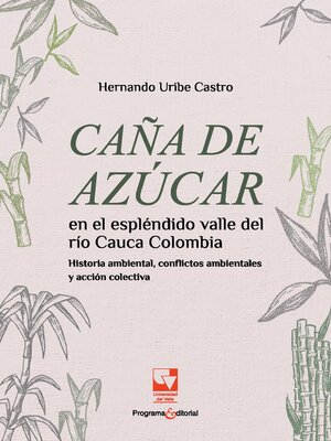 cover image of Caña de azúcar en el espléndido valle del río Cauca,